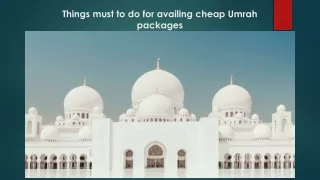 Things must to do for availing cheap Umrah packages