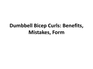 dumbbell bicep curls benefits mistakes form