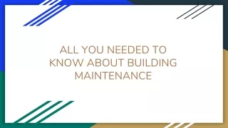 ALL YOU NEEDED TO KNOW ABOUT BUILDING MAINTENANCE