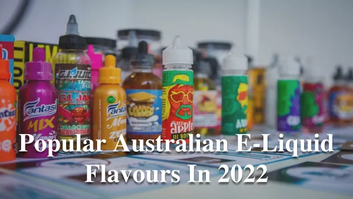 popular australian e liquid flavours in 2022