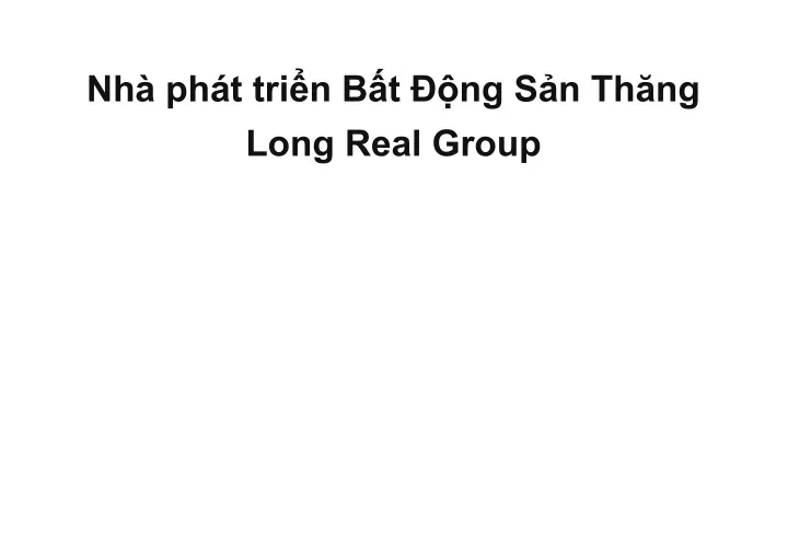 PPT - Thăng Long Real Group - 1 Số Thông Tin & Dự án Nổi Bật PowerPoint ...