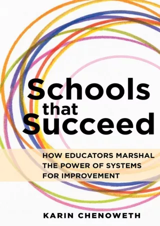 Schools That Succeed How Educators Marshal the Power of Systems for Improvement