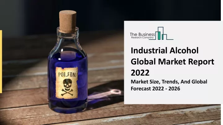 industrial alcohol global market report 2022