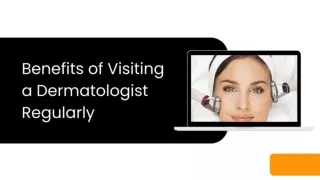 Benefits of Visiting a Dermatologist Regularly