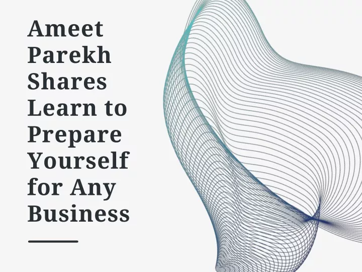 ameet parekh shares learn to prepare yourself