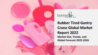 rubber tired gantry crane global market report