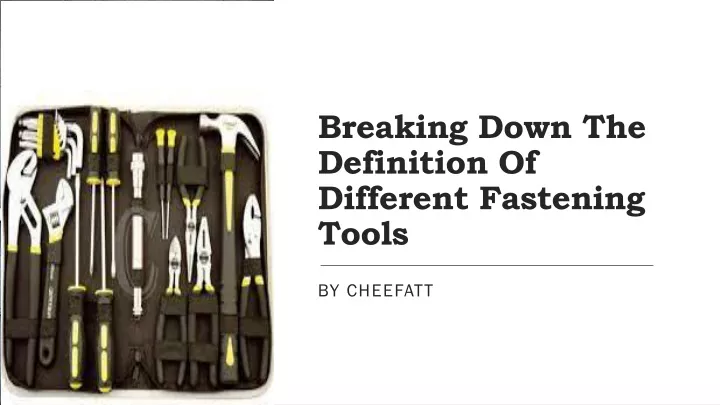 breaking down the definition of different fastening tools