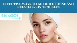 Effective Ways To Get Rid Of Acne And Related Skin Troubles