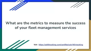 What are the metrics to measure the success of your fleet management services