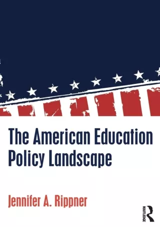 The American Education Policy Landscape