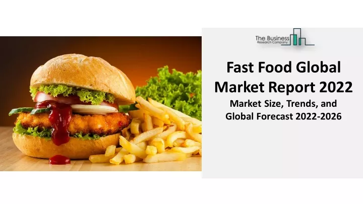 fast food global marketreport 2022 market size