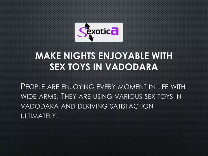make nights enjoyable with sex toys in vadodara