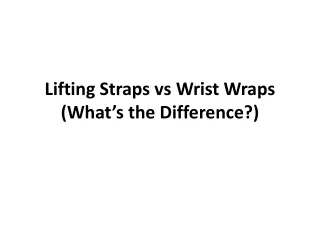 lifting straps vs wrist wraps what s the difference