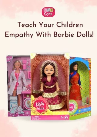 Teach Your Children Empathy With Barbie Dolls!
