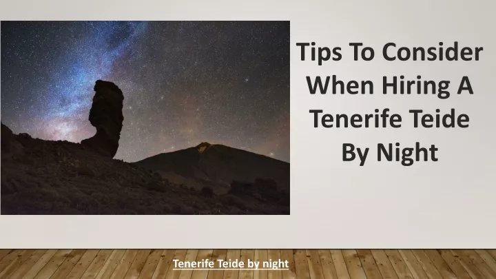 tips to consider when hiring a tenerife teide