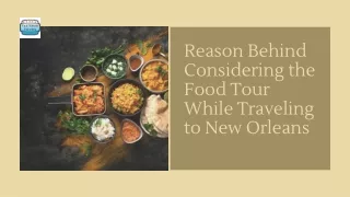 Reason Behind Considering the Food Tour While Traveling to New Orleans