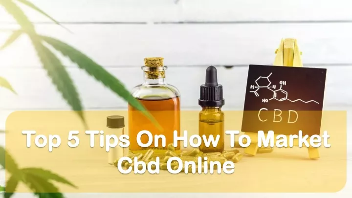 top 5 tips on how to market cbd online