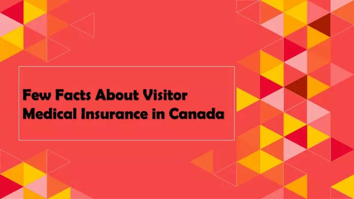 few facts about visitor medical insurance in canada