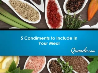 5 Condiments to Include In Your Meal