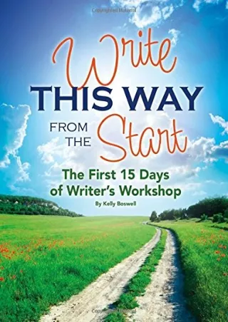 Write This Way from the Start The First 15 Days of Writer s Workshop Maupin