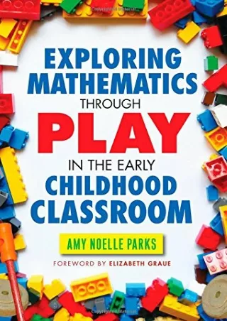 Exploring Mathematics Through Play in the Early Childhood Classroom Early