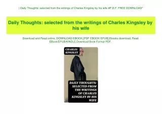 ^DOWNLOAD-PDF) Daily Thoughts selected from the writings of Charles Kingsley by his wife #P.D.F. FREE DOWNLOAD^