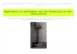 {epub download} Experiments in Government and the Essentials of the Constitution Ebook READ ONLINE