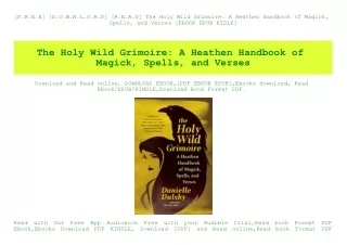 [F.R.E.E] [D.O.W.N.L.O.A.D] [R.E.A.D] The Holy Wild Grimoire A Heathen Handbook of Magick  Spells  and Verses [EBOOK EPU