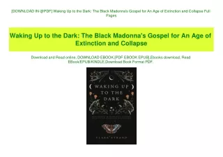 [DOWNLOAD IN @PDF] Waking Up to the Dark The Black Madonna's Gospel for An Age of Extinction and Collapse Full Pages