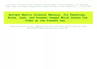 [F.R.E.E] [D.O.W.N.L.O.A.D] [R.E.A.D] Ancient Mystic Oriental Masonry  Its Teachings  Rules  Laws  and Present Usages Wh