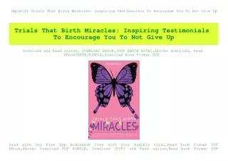 [Epub]$$ Trials That Birth Miracles Inspiring Testimonials To Encourage You To Not Give Up (DOWNLOAD E.B.O.O.K.^)