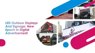 led outdoor displays and signage new epoch in digital advertisement