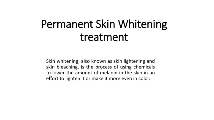 permanent skin whitening treatment