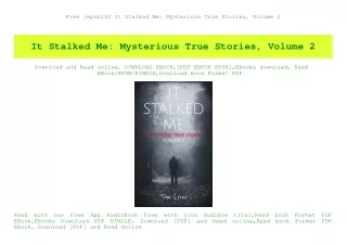 Free [epub]$$ It Stalked Me Mysterious True Stories  Volume 2 (DOWNLOAD E.B.O.O.K.^)