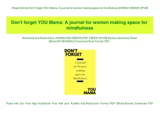 {Read Online} Don't forget YOU Mama A journal for women making space for mindfulness [KINDLE EBOOK EPUB]