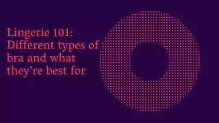 lingerie 101 different types of bra and what they