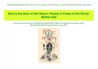 ^#DOWNLOAD@PDF^# Now is the Hour of Her Return Poems in Praise of the Divine Mother Kali [PDF  mobi  ePub]