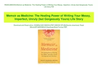 READ [EBOOK] Memoir as Medicine The Healing Power of Writing Your Messy  Imperfect  Unruly (but Gorgeously Yours) Life S