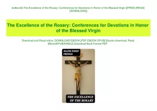 textbook$ The Excellence of the Rosary Conferences for Devotions in Honor of the Blessed Virgin [[FREE] [READ] [DOWNLOAD