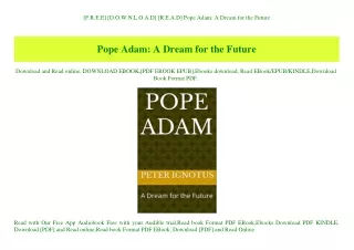 [F.R.E.E] [D.O.W.N.L.O.A.D] [R.E.A.D] Pope Adam A Dream for the Future (DOWNLOAD E.B.O.O.K.^)