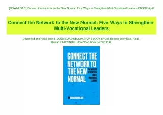 [DOWNLOAD] Connect the Network to the New Normal Five Ways to Strengthen Multi-Vocational Leaders EBOOK #pdf