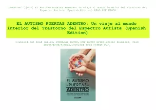 [DOWNLOAD^^][PDF] EL AUTISMO PUERTAS ADENTRO Un viaje al mundo interior del Trastorno del Espectro Autista (Spanish Edit