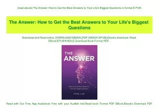 [read ebook] The Answer How to Get the Best Answers to Your Life's Biggest Questions in format E-PUB