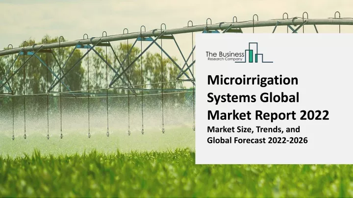 microirrigation systems global market report 2022