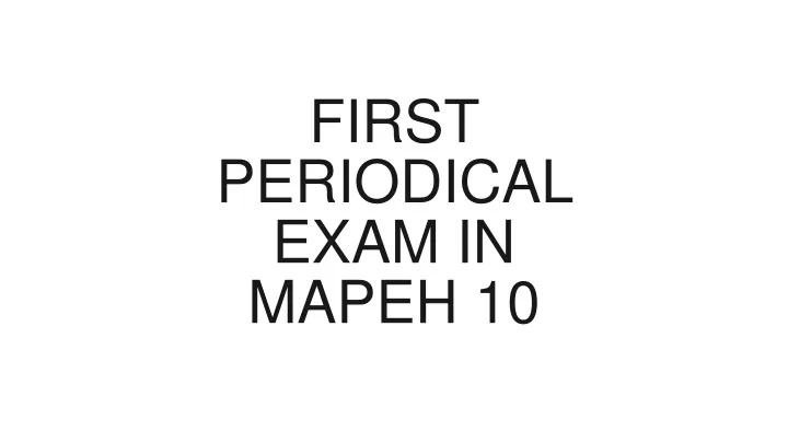 first periodical exam in mapeh 10