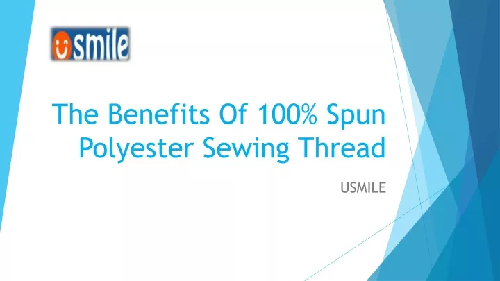 the benefits of 100 spun polyester sewing thread