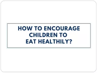 How to Encourage Children to Eat Healthily - Danone India