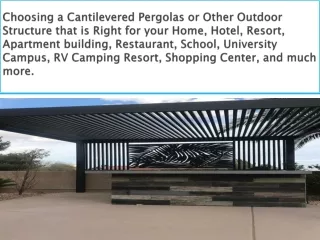 Choosing a Cantilevered Pergolas or Other Outdoor Structure that is Right for your Home, Hotel, Resort, Apartment buildi