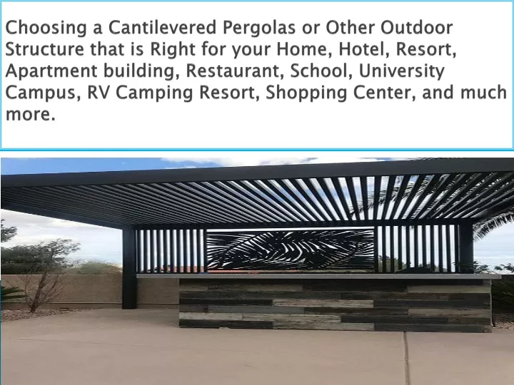 choosing a cantilevered pergolas or other outdoor