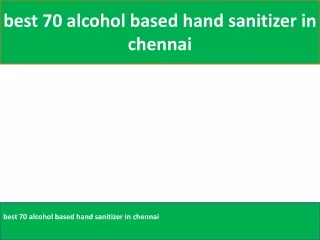 best 70 alcohol based hand sanitizer in chennai